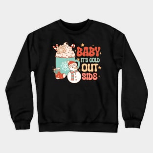 Baby It's Cold Outside Crewneck Sweatshirt